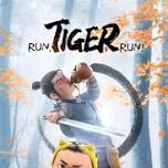 Run, Tiger, Run!