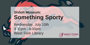 Shiloh Museum: Something Sporty