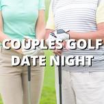 Tuesday Couples Golf Date Night