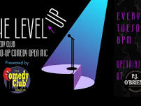 The Level Up Comedy Club - Stand-Up Open Mic @ P.J. O'Briens!