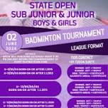 STATE OPEN SUB JUNIOR JUNIOR BOYS SINGLES DOUBLES GIRLS SINGLES BADMINTON TOURNAMENT 2024