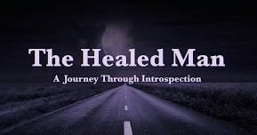 The Healed Man Experience: A Journey Through Introspection - Santa Ana