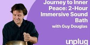 A Journey to Inner Peace: A 2-Hour Immersive Sound Bath with Guy Douglas