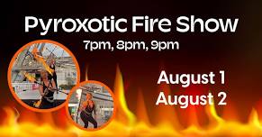 Pyroxotic Fire Show