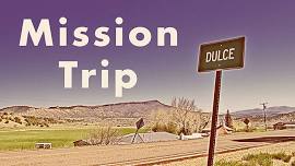 Mission Trip to Dulce, NM