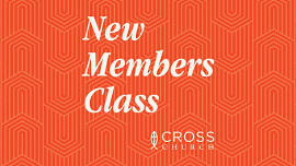 New Member's Class — Cross Church - NRH Campus
