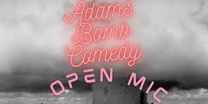 Adams Bomb Open Mic Comedy,