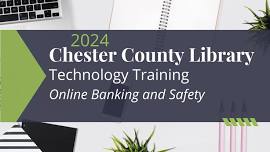 Online Banking and Safety- Technology Training- Chester County Library