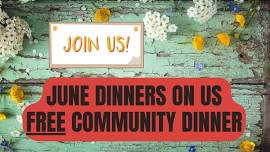 KEMP Church June Dinners on Us FREE Community Dinner