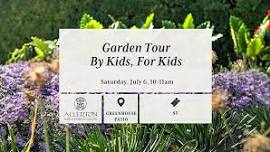 Garden Tour By Kids, For Kids
