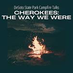 Campfire Talk: Cherokees: The Way We Were