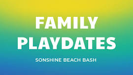 Family Playdates: Sunshine Beach Bash