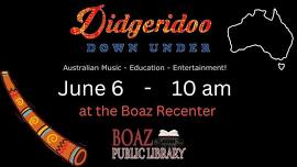 Didgeridoo Down Under @ Boaz Rec. Center