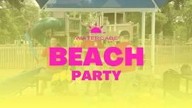 2024 Watercade Beach Party