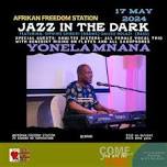 Jazz in the Dark with Yonela Mnana