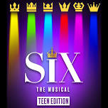 Auditions - Six: Teen Edition