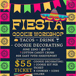 Fiesta Cookie Workshop 5-7pm CST (adults only)