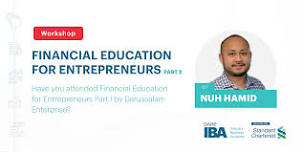 Financial Education for Entrepreneurs Part II by  Nuh Hamid