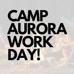 June Work Day #2 — CAMP AURORA