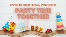 Preschoolers & Parents Party Time Together