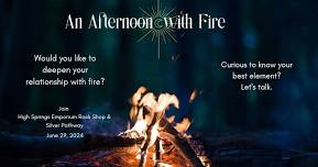 An Afternoon with Fire Workshop & Individual Element Consultations Led by Tami Nelson