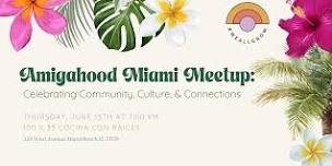 Amigahood Miami Circle Event: Celebrating Community, Culture, & Connections