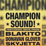 CHAMPION SOUND (Blakito, Donavan Glover & Sky Jetta)