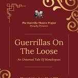 Guerrillas On The Loose: An Untamed Tale of Monologues