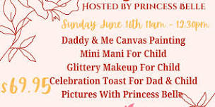 Daddy and Me Event Hosted By Princess Belle