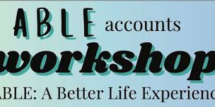 ABLE Account Workshop