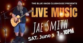 Live Music! Jae Smith At The Blue Knob Clubhouse!