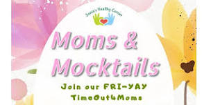 Moms and Mocktails :Time out 4 Moms Wellness Workshop