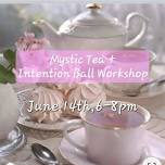 Mystic Tea (a night of tranquility & inspiration)