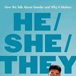 In-Person Book Discussion: He/She/They