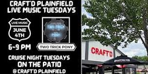 Craft'd Plainfield Live Music - Two Trick Pony - Tuesday June 4th