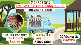 6/13/24 Monrovia & Friends Food Truck Thursday w Samano's Taqueria