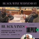 Black Wine Wednesday - The Shepard Collection @ Calabash ON SALE 5/22 — Welcome to the New Black Vines Community