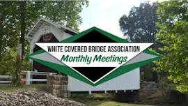 White Covered Bridge Association Monthly Meeting