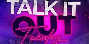 Talk it Out Tuesdays Open Mic