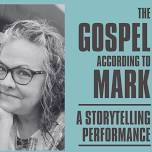 The Gospel According to Mark: A Biblical Storytelling Event — Trinity Presbyterian Church of Berwyn