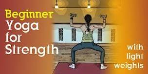 Beginner Yoga for Strength,  Tuesday, 4:30 pm