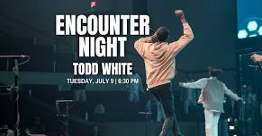Encounter Night w/ Todd White