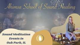 Sound Meditations in Oak Park with Ahimsa School of Sound Healing