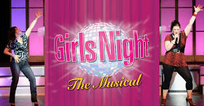 GIRLS NIGHT: The Musical