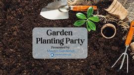 Garden Planting Party