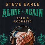 Steve Earle - Alone Again Tour