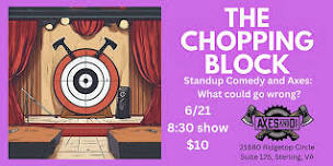 The Chopping Block- Comedy and Axe Throwing Fun!