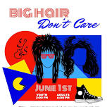 Big Hair, Don’t Care June Showcase