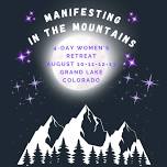 Manifesting in the Mountains Retreat — Hearts of Healing Center