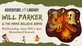 Will Parker and the Make Believe Band at the Blanchard Branch